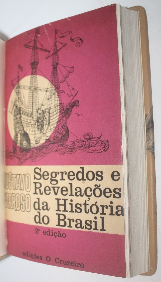 Segredos e Revelações da História do Brasil. de 1961, pp. 128-130, tem mais detalhes sobre a maçonaria e sua influencia sobre a história brasileira