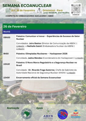 Semana Ecoanuclear 2026 12 Pensando no incentivo ao desenvolvimento da tecnologia nuclear, nos dias 25 e 26 de fevereiro de 2026, o município de Oriximiná, no oeste do Pará, será palco da Semana Ecoanuclear